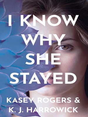 cover image of I Know Why She Stayed